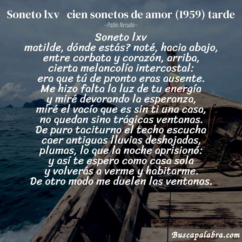 Poema soneto lxv   cien sonetos de amor (1959) tarde de Pablo Neruda con fondo de barca