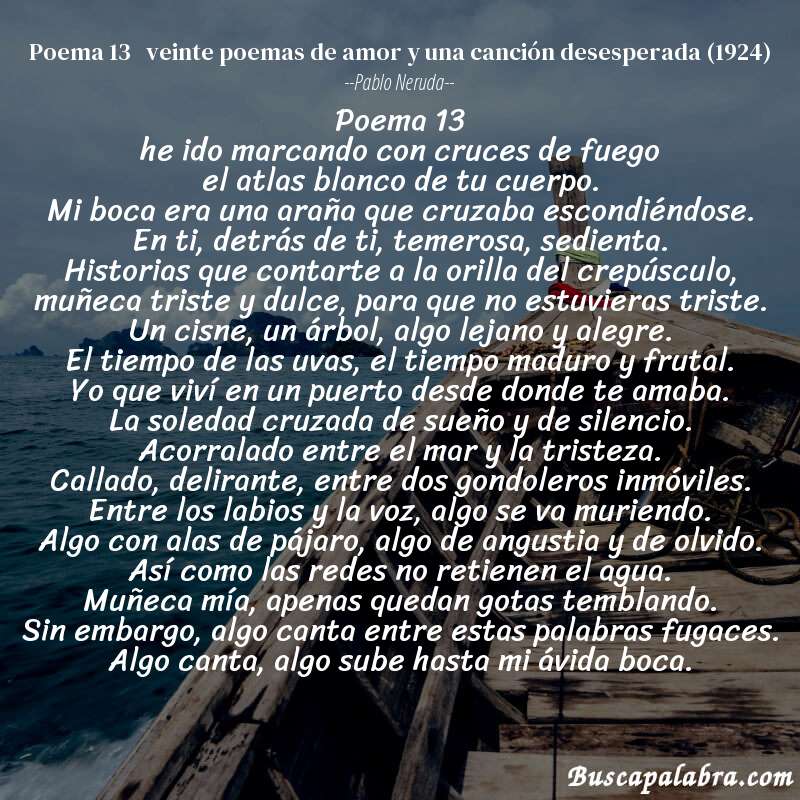 Poema poema 13   veinte poemas de amor y una canción desesperada (1924) de Pablo Neruda con fondo de barca