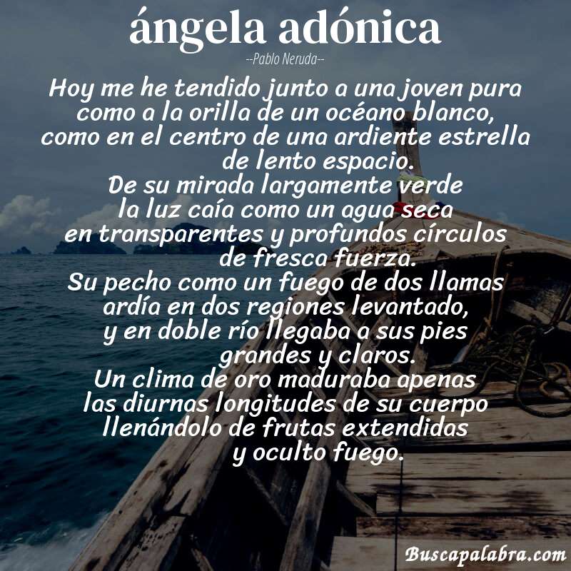 Poema ángela adónica de Pablo Neruda con fondo de barca