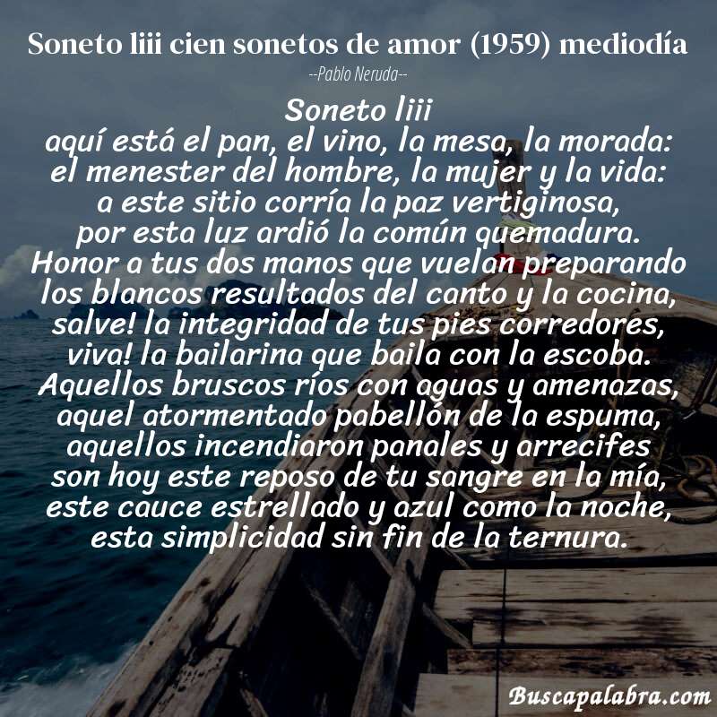 Poema soneto liii cien sonetos de amor (1959) mediodía de Pablo Neruda con fondo de barca