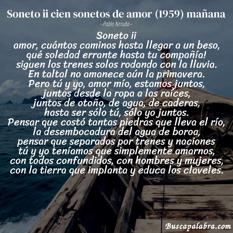 Poema soneto ii cien sonetos de amor (1959) mañana de Pablo Neruda con fondo de barca