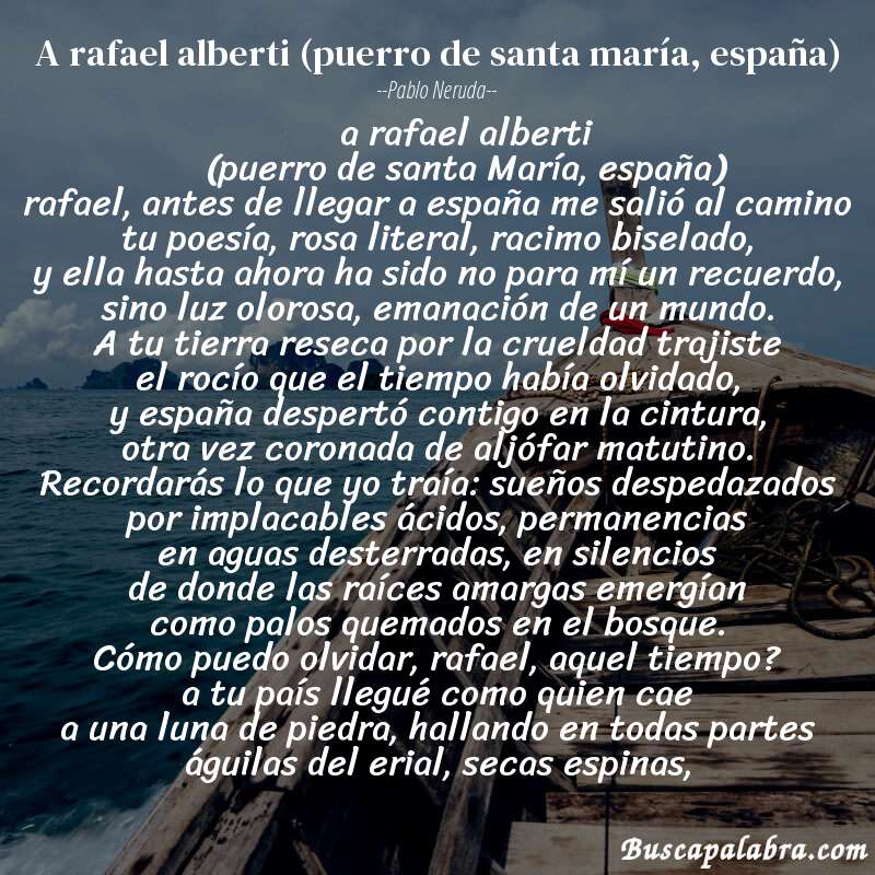 Poema a rafael alberti (puerro de santa maría, españa) de Pablo Neruda con fondo de barca