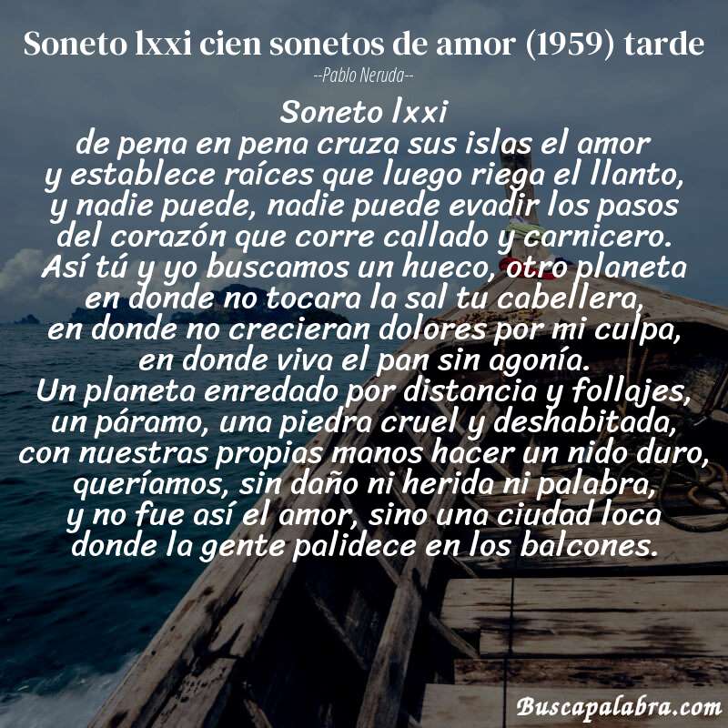 Poema soneto lxxi cien sonetos de amor (1959) tarde de Pablo Neruda con fondo de barca