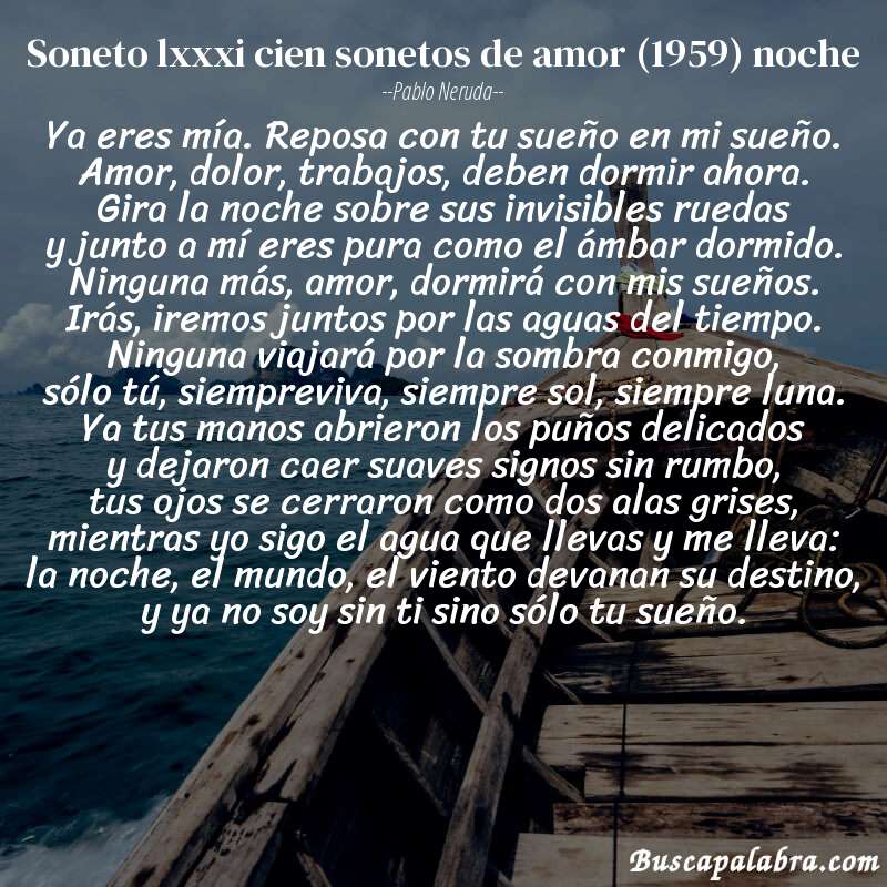 Poema soneto lxxxi cien sonetos de amor (1959) noche de Pablo Neruda con fondo de barca