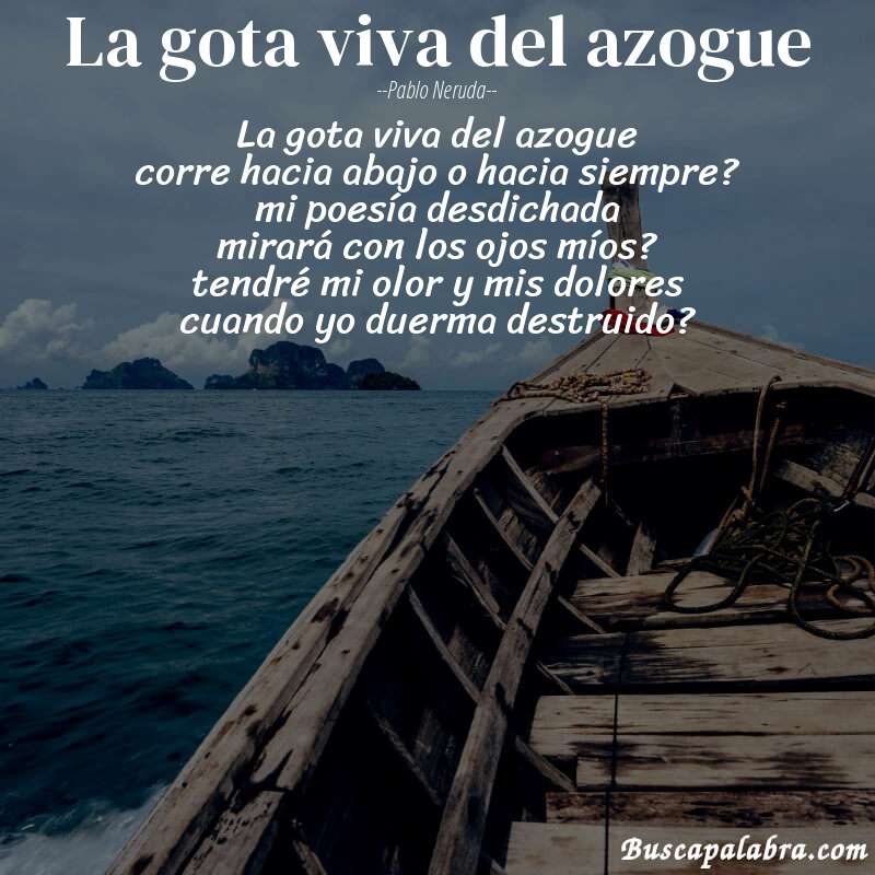 Poema la gota viva del azogue de Pablo Neruda con fondo de barca