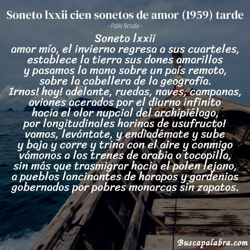 Poema soneto lxxii cien sonetos de amor (1959) tarde de Pablo Neruda con fondo de barca