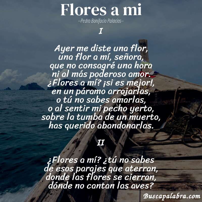 Poema Flores a mi de Pedro Bonifacio Palacios con fondo de barca