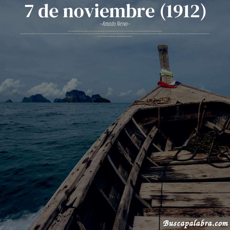 Poema 7 de noviembre (1912) de Amado Nervo con fondo de barca
