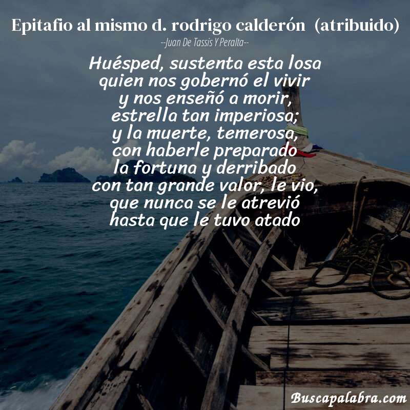 Poema epitafio al mismo d. rodrigo calderón  (atribuido) de Juan de Tassis y Peralta con fondo de barca