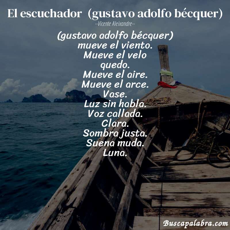 Poema el escuchador  (gustavo adolfo bécquer) de Vicente Aleixandre con fondo de barca