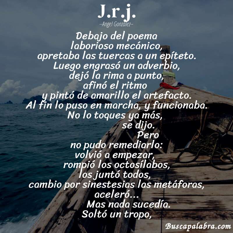 Poema j.r.j. de Angel González con fondo de barca