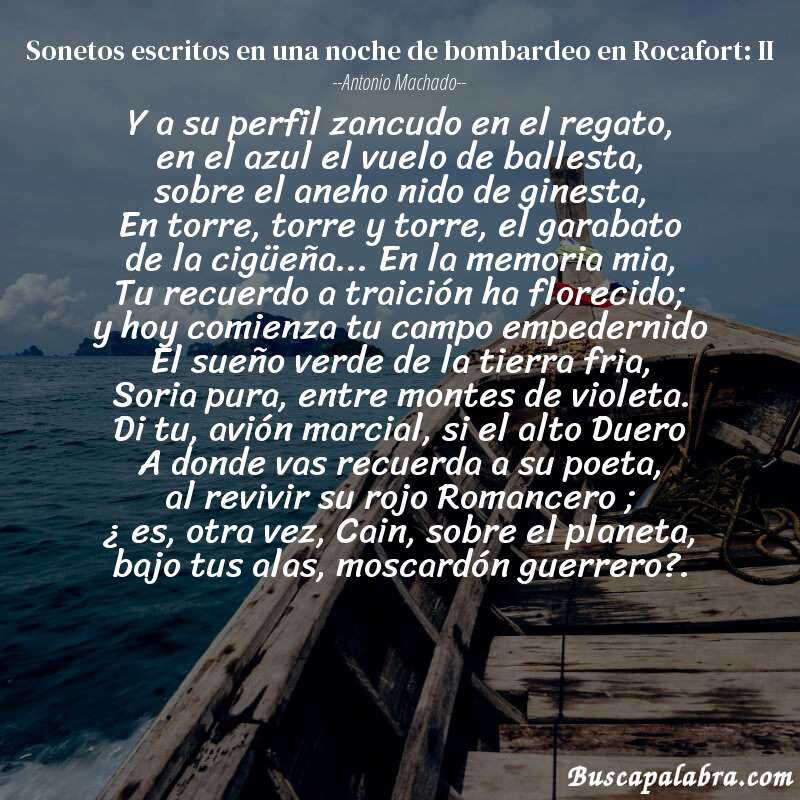 Poema Sonetos escritos en una noche de bombardeo en Rocafort: II de Antonio Machado con fondo de barca