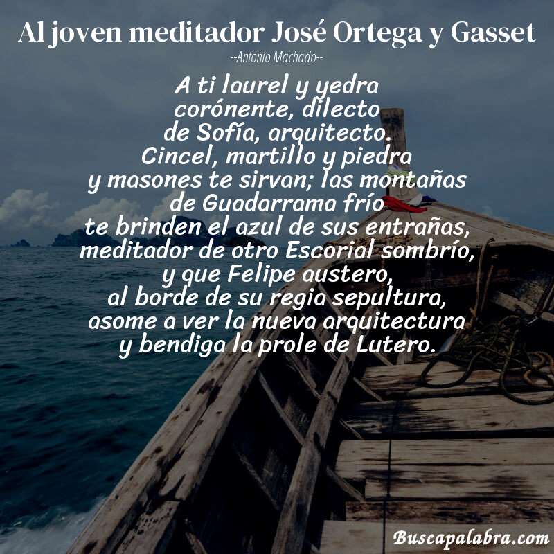 Poema Al joven meditador José Ortega y Gasset de Antonio Machado con fondo de barca
