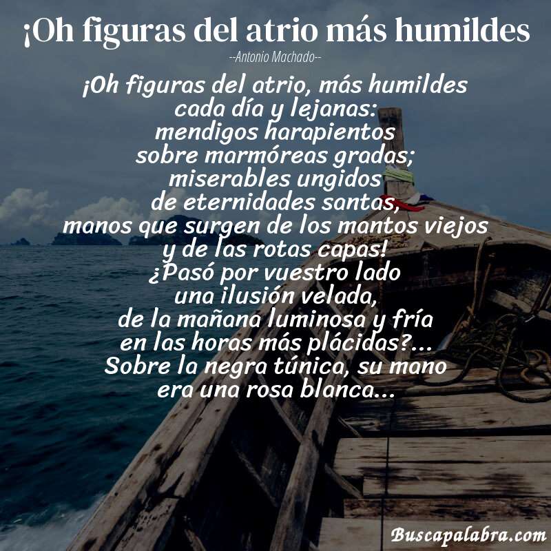 Poema ¡Oh figuras del atrio más humildes de Antonio Machado con fondo de barca