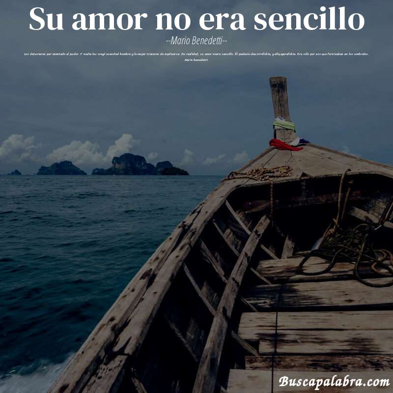Poema su amor no era sencillo de Mario Benedetti con fondo de barca