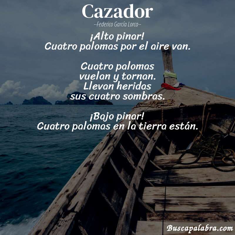Poema Cazador de Federico García Lorca con fondo de barca