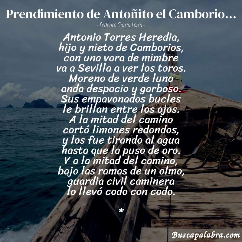 Poema Prendimiento de Antoñito el Camborio... de Federico García Lorca con fondo de barca