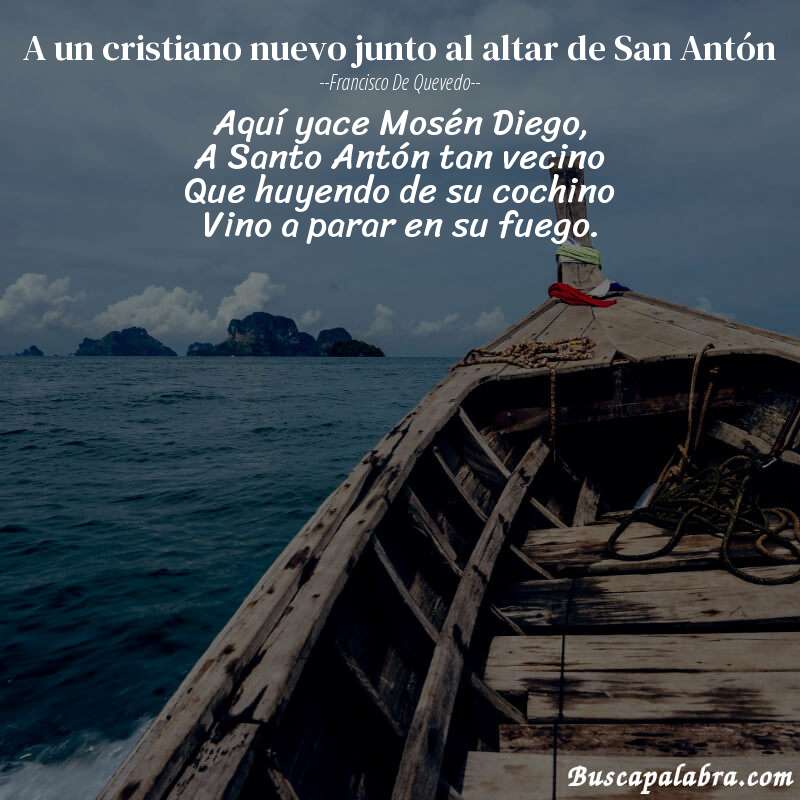Poema A un cristiano nuevo junto al altar de San Antón de Francisco de Quevedo con fondo de barca