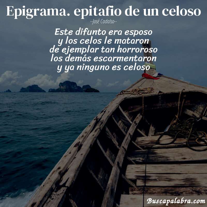 Poema epigrama. epitafio de un celoso de José Cadalso con fondo de barca