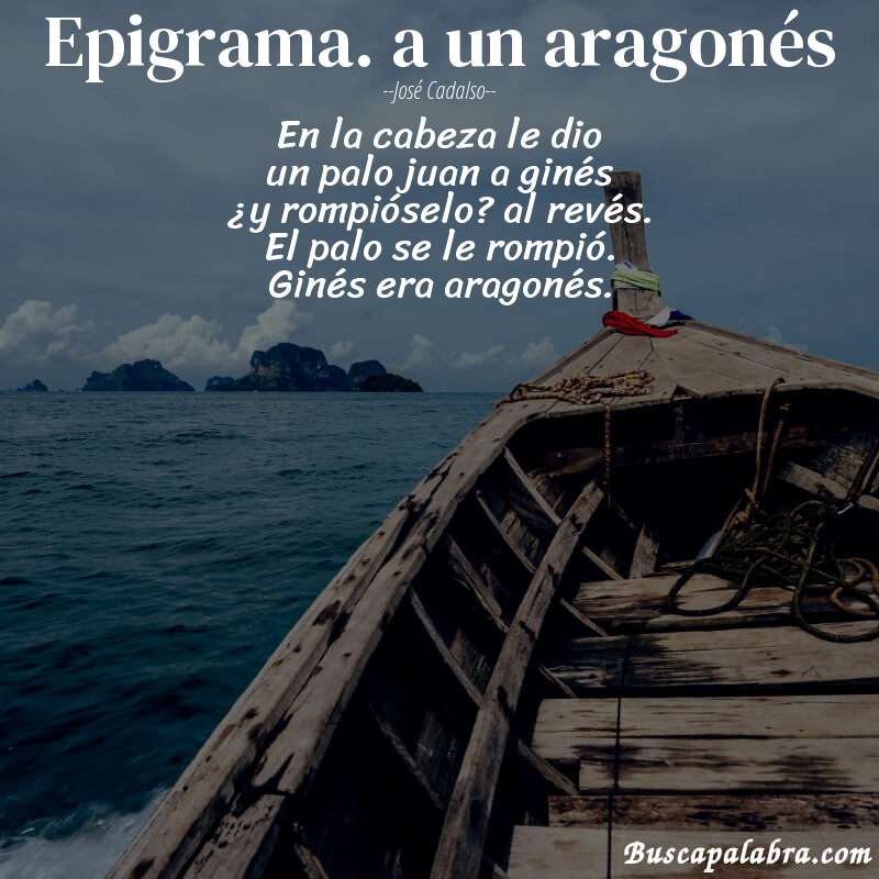Poema epigrama. a un aragonés de José Cadalso con fondo de barca