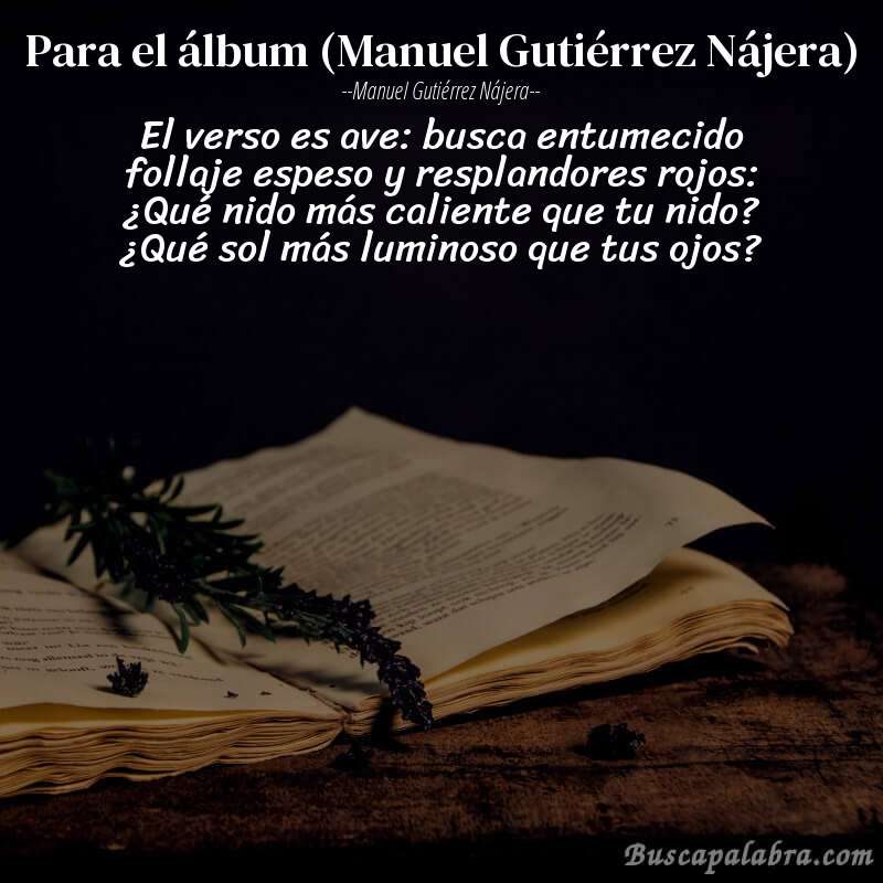 Poema Para el álbum (Manuel Gutiérrez Nájera) de Manuel Gutiérrez Nájera con fondo de libro