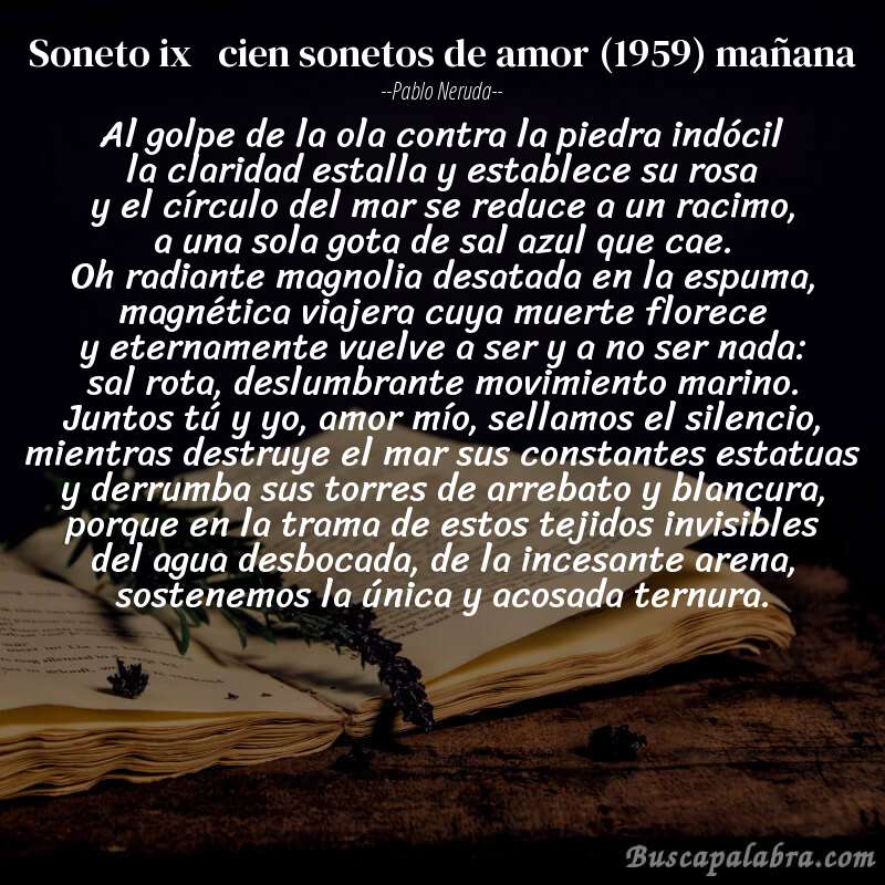 Poema soneto ix   cien sonetos de amor (1959) mañana de Pablo Neruda con fondo de libro