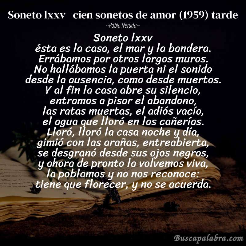 Poema soneto lxxv   cien sonetos de amor (1959) tarde de Pablo Neruda con fondo de libro