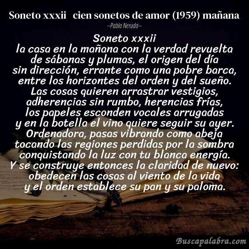 Poema soneto xxxii   cien sonetos de amor (1959) mañana de Pablo Neruda con fondo de libro