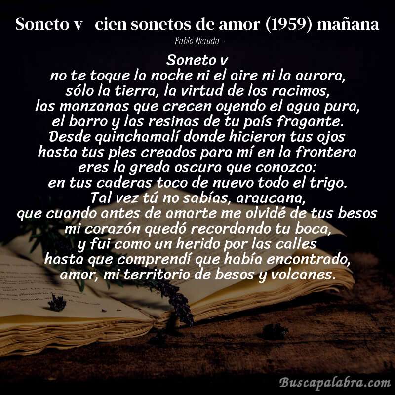 Poema soneto v   cien sonetos de amor (1959) mañana de Pablo Neruda con fondo de libro