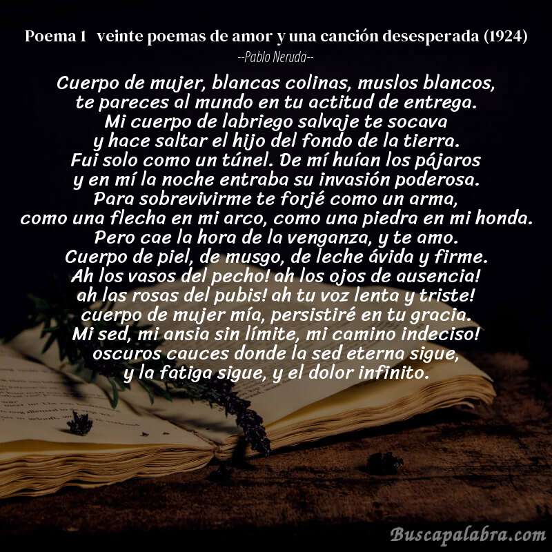 Poema poema 1   veinte poemas de amor y una canción desesperada (1924) de Pablo Neruda con fondo de libro