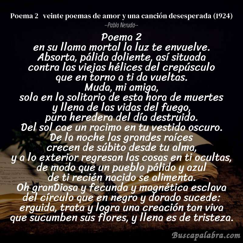 Poema poema 2   veinte poemas de amor y una canción desesperada (1924) de Pablo Neruda con fondo de libro