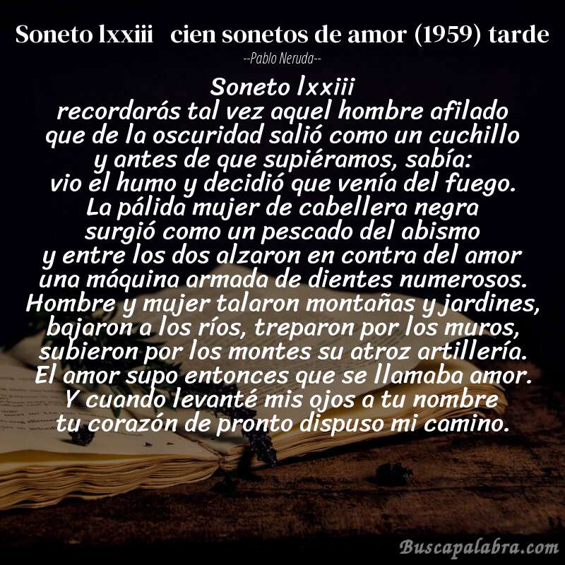 Poema soneto lxxiii   cien sonetos de amor (1959) tarde de Pablo Neruda con fondo de libro