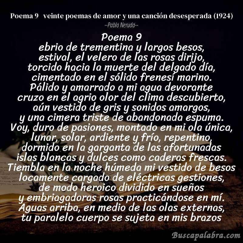 Poema poema 9   veinte poemas de amor y una canción desesperada (1924) de Pablo Neruda con fondo de libro