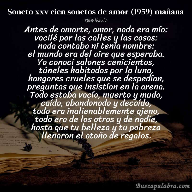 Poema soneto xxv cien sonetos de amor (1959) mañana de Pablo Neruda con fondo de libro