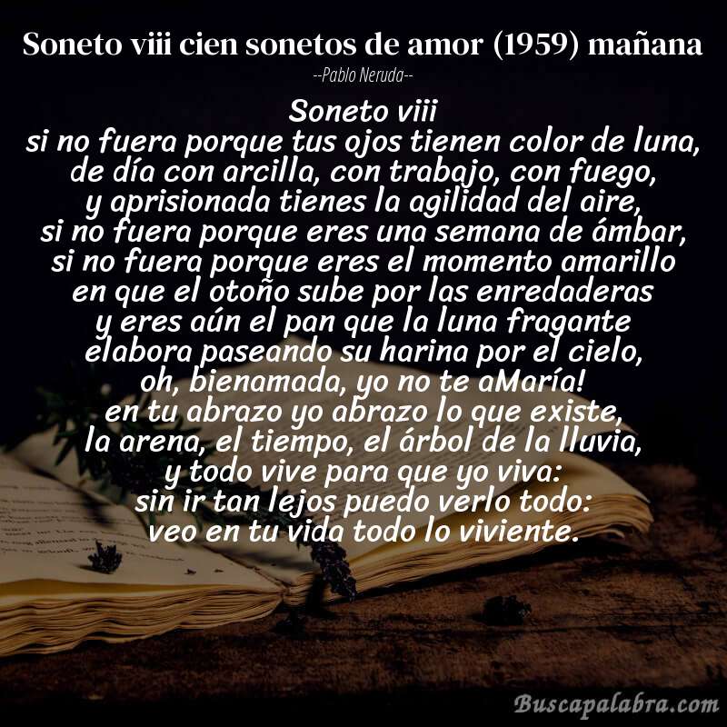 Poema soneto viii cien sonetos de amor (1959) mañana de Pablo Neruda con fondo de libro