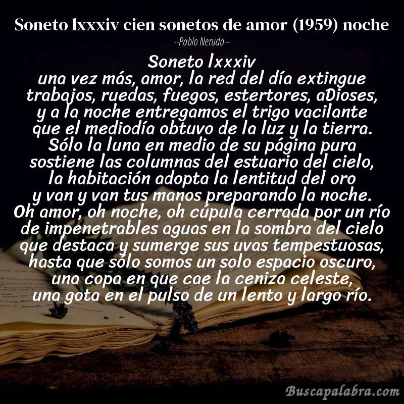 Poema soneto lxxxiv cien sonetos de amor (1959) noche de Pablo Neruda con fondo de libro