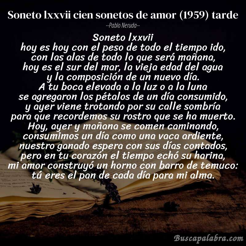 Poema soneto lxxvii cien sonetos de amor (1959) tarde de Pablo Neruda con fondo de libro
