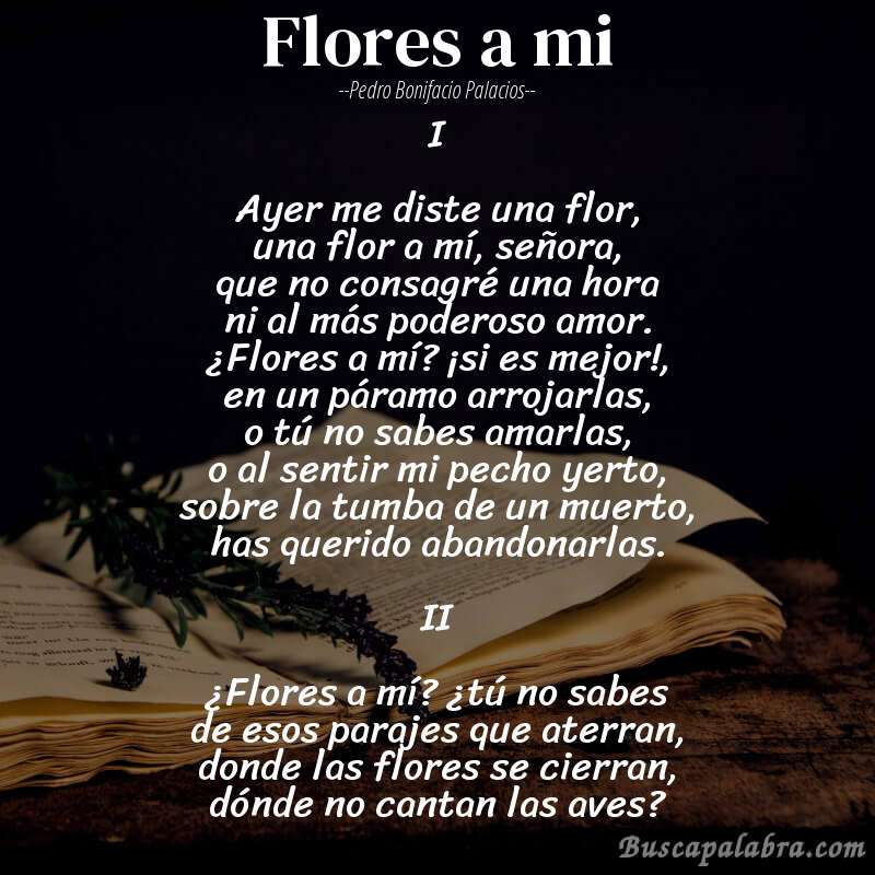 Poema Flores a mi de Pedro Bonifacio Palacios con fondo de libro