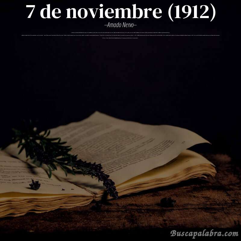 Poema 7 de noviembre (1912) de Amado Nervo con fondo de libro