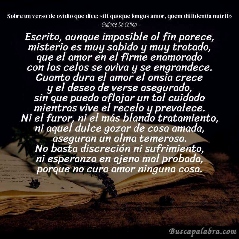 Poema sobre un verso de ovidio que dice: «fit quoque longus amor, quem diffidentia nutrit» de Gutierre de Cetina con fondo de libro
