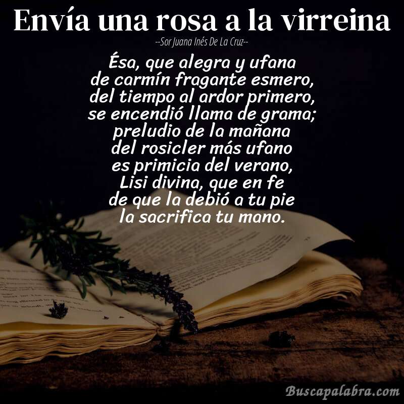 Poema Envía una rosa a la virreina de Sor Juana Inés de la Cruz con fondo de libro
