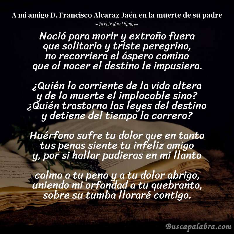 Poema A mi amigo D. Francisco Alcaraz Jaén en la muerte de su padre de Vicente Ruiz Llamas con fondo de libro