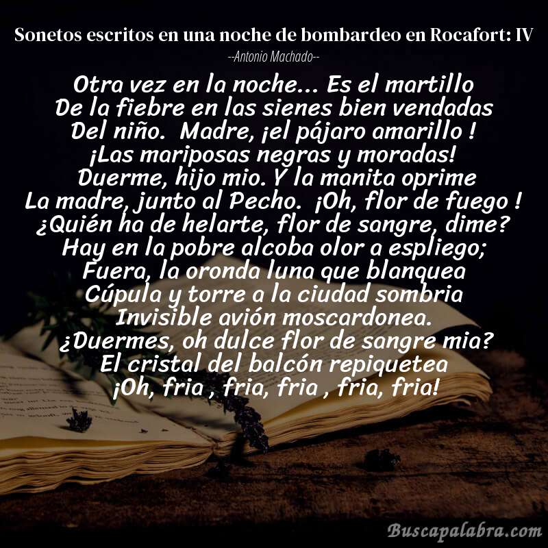 Poema Sonetos escritos en una noche de bombardeo en Rocafort: IV de Antonio Machado con fondo de libro