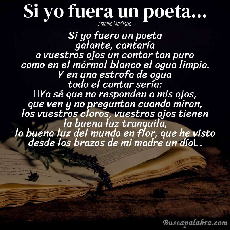 Poema Si yo fuera un poeta... de Antonio Machado con fondo de libro