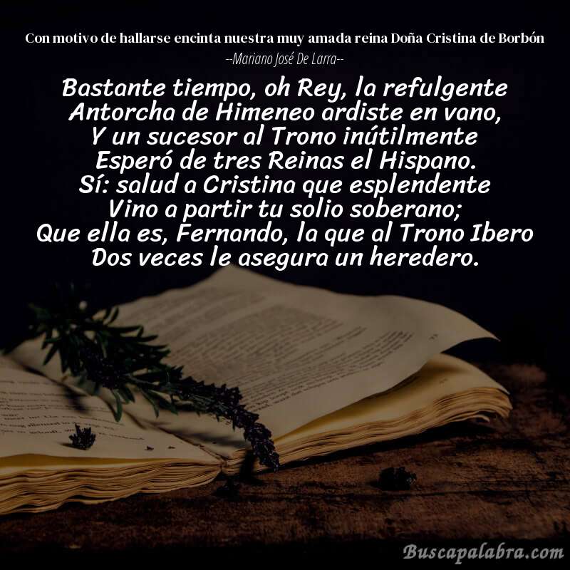 Poema Con motivo de hallarse encinta nuestra muy amada reina Doña Cristina de Borbón de Mariano José de Larra con fondo de libro