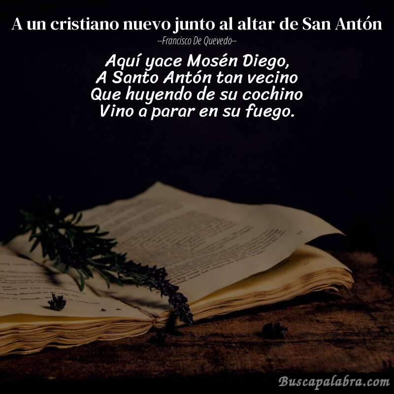 Poema A un cristiano nuevo junto al altar de San Antón de Francisco de Quevedo con fondo de libro
