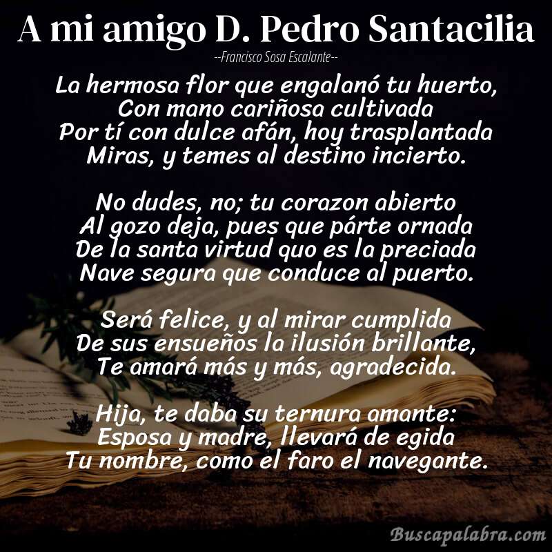 Poema A mi amigo D. Pedro Santacilia de Francisco Sosa Escalante con fondo de libro
