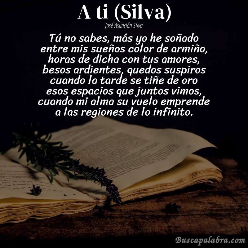 Poema A ti (Silva) de José Asunción Silva con fondo de libro