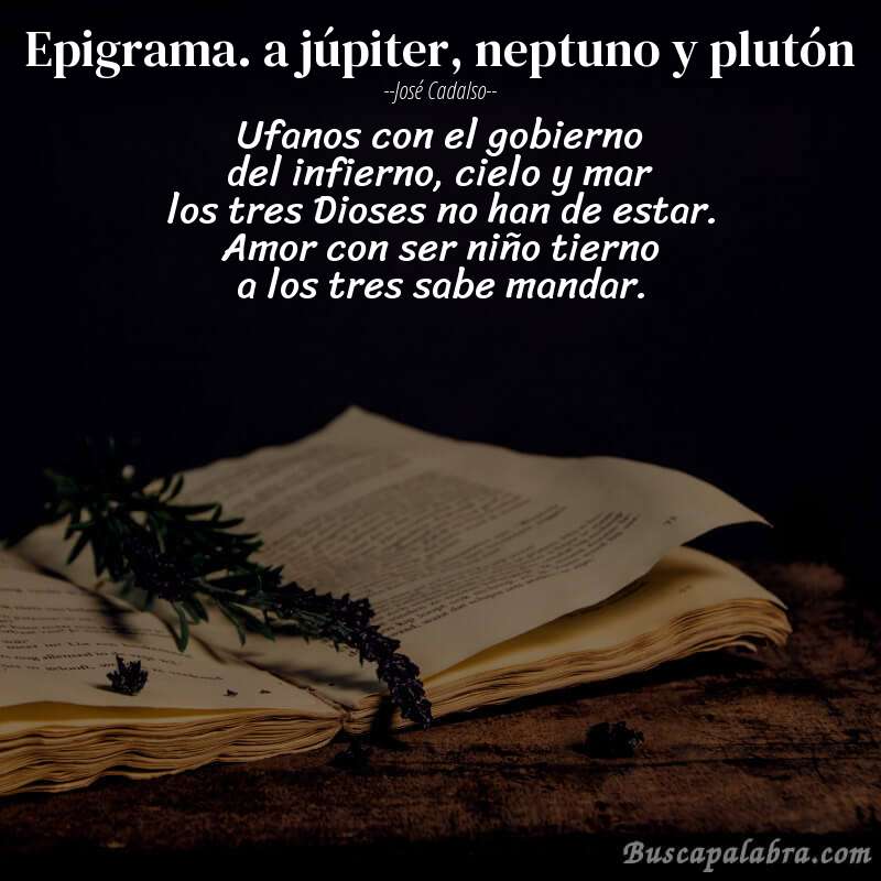 Poema epigrama. a júpiter, neptuno y plutón de José Cadalso con fondo de libro