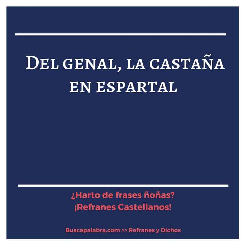 del genal, la castaña en espartal - Refrán Español